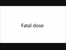 Fatal dose