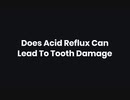 Does Acid Reflux Can Lead To Tooth Damage