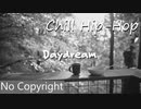 [無料ダウンロード｜フリートラック/BGM] チルい、落ち着く、リラックス、ノスタルジー、ヒップホップ｜Daydream {Prod. by tcyk}