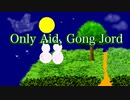 【VY1】Only Aid, Gong Jord【オリジナル】