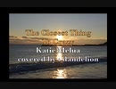 【歌ってみた】The Closest Thing to Crazy【Katie Melua】