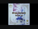 【ノスタルジアOp.3】Illegal Harmony / REVERSE JOY