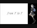 【セレスト】　from Y to Y　【UTAUカバー】