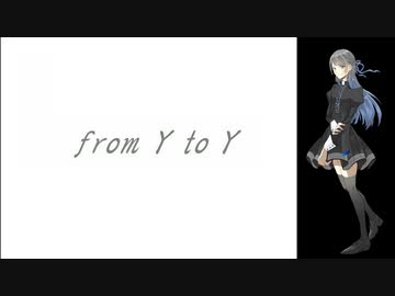 【セレスト】　from Y to Y　【UTAUカバー】