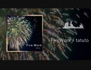 【オリジナル曲】Firework / tatuto