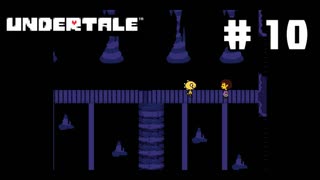 UNDERTALE❤実況プレイ part10