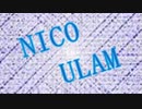 【再うp】【ニコニコメドレー】NICO ULAM