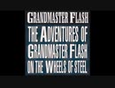 The Adventures Of Flash On The Wheels Of Steel ― Grandmaster Flash & The Furious Five