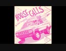 HOUSE CALL ー The World Class Wreckin Cru