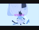 STRAY（ストレイ）/ 初音ミクと flower【初投稿】