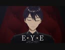 【にじさんじMMD】EYE【剣持刀也】