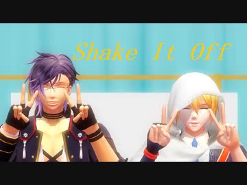 【MMD刀剣乱舞】shake_it_Off【燭・明・山】