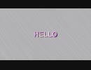 【初音ミク】HELLO【オリジナル】