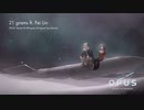opus 魂の架け橋  【21 grams (feat.Fei Lin)】