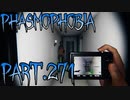 【Phasmophobia】破壊されるものといえば【実況】Part.271