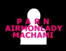 AIRMONLADY(SHINANO FREE PARNEST REMIX)【再】