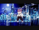 【歌ってみた】CH4NGE【ルチード・ドルソニャ】