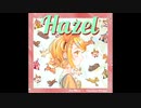 【鏡音リン】Hazel【オリジナル曲】