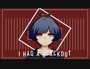 I Had A Blackout / 漣カユク【オリジナル曲】