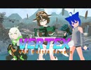【ニコV祭】VERTEXのPVでラップしてみよる。