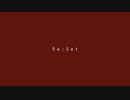 【鏡音レン】Re:Set【LyricMV】