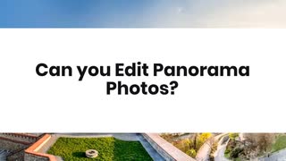 Can Real Estate Panorama Photos Be Edited