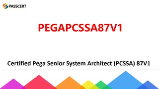 PCSSA Version 8.7 PEGAPCSSA87V1 Exam Questions