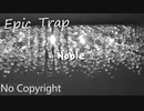 [無料ダウンロード｜フリートラック/BGM] 楽しい、かっこい、重低音、トラップ｜Noble {Prod. by tcyk}