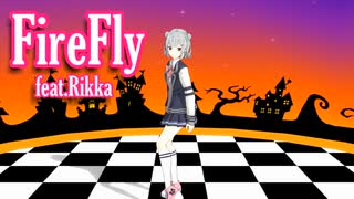 【オリジナル曲】FireFly feat.Rikka【SynthesizerV】