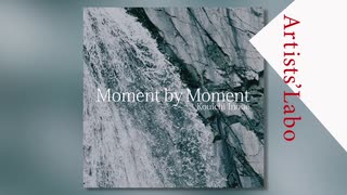 Moment by Moment