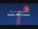 Elton John & Britney Spears - Hold Me Closer