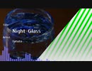 【オリジナル曲】Night Glass/ tatuto【Free DL BGM】