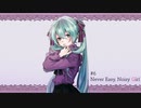 Never Easy, Noisy Girl／じゅんむら Feat.初音ミク