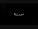 Liar's at war / 初音ミク＆巡音ルカ