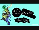 NaMoRy／Not arrive                                               ニコニコでEDMだお