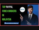 Top Paypal Forex Brokers In Malaysia 2022 □ Accepting Deposit & Withdrawals □