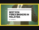 The Best ECN Forex Brokers In Malaysia