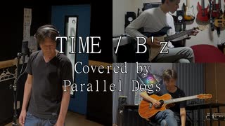 TIME / B'z（演奏してみた） by　パラレルドッグス