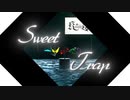 【MV】Sweet Trap／Knight A - 騎士A -