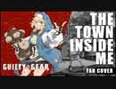 【GGST】The Town Inside Me - Fan Cover