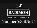 『ラジモン』 Number”63.825-1” （22時からポケモンの新情報が出るらしい→深夜のシャケバイト）