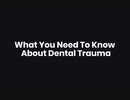 What You Need To Know About Dental Trauma