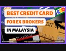 □ Best Credit Cards Forex Brokers In Malaysia 2022 □