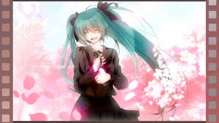 【初音ミク】桜咲く季節に【オリジナル曲】