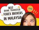 Best Bank Transfer Forex Brokers In Malyasia