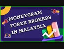 Moneygram Forex Brokers In Malaysia