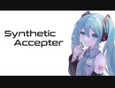 Synthetic Accepter feat. 初音ミク