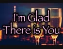 【歌ってみた】I'm Glad There Is You／Jule London