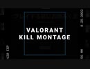 VALORANT   MONTAGE