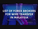 List Of Wire Transfer Forex Brokers In Malaysia □ Malaysia Forex Trading □